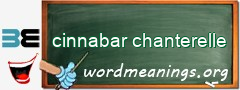 WordMeaning blackboard for cinnabar chanterelle